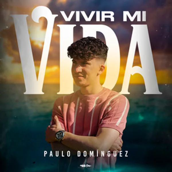 Portada de «Vivir Mi Vida», de Paulo Domínguez