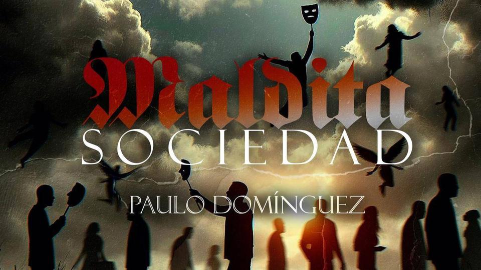 «Maldita Sociedad», la crítica social de Paulo Domínguez